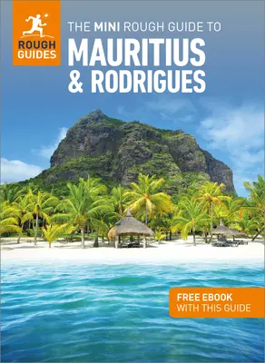The Mini Rough Guide to Mauritius & Rodrigues: Guía de viaje con eBook gratuito - The Mini Rough Guide to Mauritius & Rodrigues: Travel Guide with Free eBook