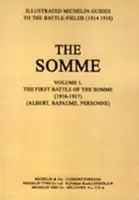 PEREGRINAJE AL PASADO. LA SOMME Volumen 1 1916-1917Una Historia Ilustrada y Guía de los Campos de Batalla 1914-1918. - BYGONE PILGRIMAGE. THE SOMME Volume 1 1916-1917An Illustrated History and Guide to the Battlefields 1914-1918.