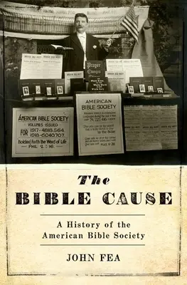 La causa de la Biblia: Historia de la Sociedad Bíblica Americana - The Bible Cause: A History of the American Bible Society