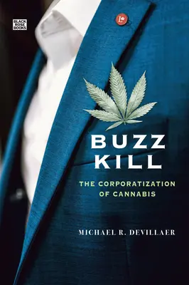 Buzz Kill - La corporativización del cannabis - Buzz Kill - The Corporatization of Cannabis