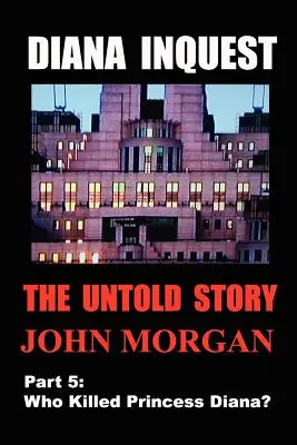 Diana Inquest: ¿Quién mató a la princesa Diana? - Diana Inquest: Who Killed Princess Diana?