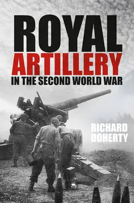 La Artillería Real en la Segunda Guerra Mundial - Royal Artillery in the Second World War