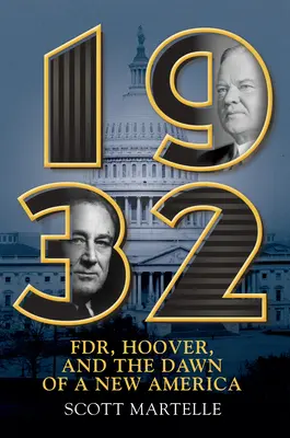 1932: Fdr, Hoover y el amanecer de una nueva América - 1932: Fdr, Hoover and the Dawn of a New America