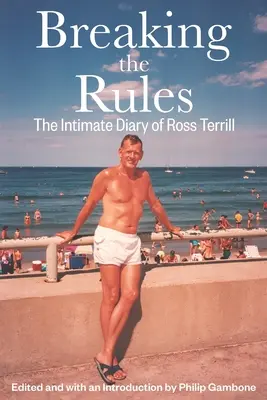 Rompiendo las reglas: El Diario Íntimo de Ross Terrill - Breaking the Rules: The Intimate Diary of Ross Terrill