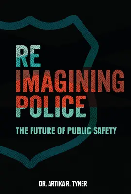 Reimagining Police: El futuro de la seguridad pública - Reimagining Police: The Future of Public Safety