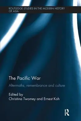 La guerra del Pacífico: secuelas, recuerdo y cultura - The Pacific War: Aftermaths, Remembrance and Culture