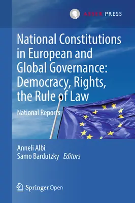 Constituciones nacionales en la gobernanza europea y mundial: Democracia, Derechos y Estado de Derecho: Informes Nacionales - National Constitutions in European and Global Governance: Democracy, Rights, the Rule of Law: National Reports