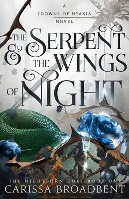 La serpiente y las alas de la noche: El dúo de los nacidos de la noche - The Serpent & the Wings of Night: The Nightborn Duet Book One