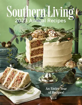 Recetas Anuales Southern Living 2023 - Southern Living 2023 Annual Recipes