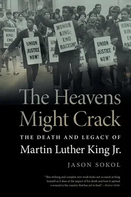 Heavens Might Crack: La muerte y el legado de Martin Luther King Jr. - Heavens Might Crack: The Death and Legacy of Martin Luther King Jr.