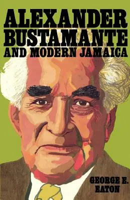 Alexander Bustamante y la Jamaica moderna - Alexander Bustamante and Modern Jamaica