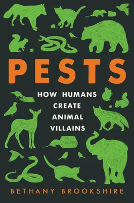 Plagas: Cómo los humanos crean villanos animales - Pests: How Humans Create Animal Villains