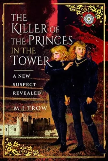 El asesino de los Príncipes de la Torre: Se desvela un nuevo sospechoso - The Killer of the Princes in the Tower: A New Suspect Revealed