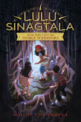 Lulu Sinagtala y la ciudad de los nobles guerreros - Lulu Sinagtala and the City of Noble Warriors