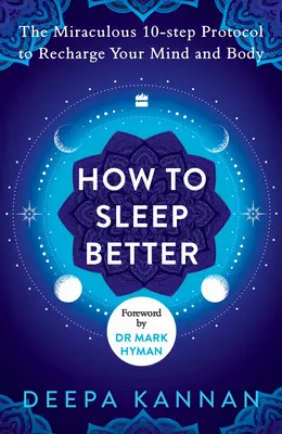 Cómo Dormir Mejor: El milagroso protocolo de diez pasos para recargar la mente y el cuerpo - How to Sleep Better: The Miraculous Ten-Step Protocol to Recharge Your Mind and Body