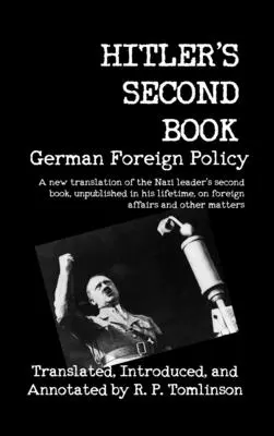 El Segundo Libro de Hitler: La Política Exterior Alemana - Hitler's Second Book: German Foreign Policy