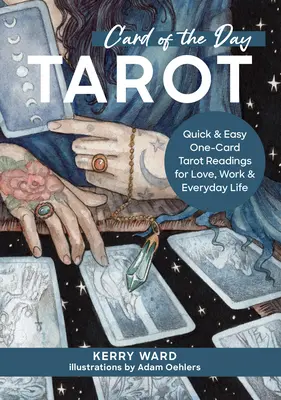 Tarot de la Carta del Día: Tarot de las Cartas del Día: Lecturas rápidas y sencillas de una carta para el amor, el trabajo y la vida cotidiana - Card of the Day Tarot: Quick and Easy One-Card Tarot Readings for Love, Work, and Everyday Life
