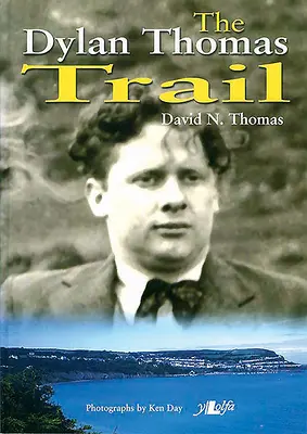 El rastro de Dylan Thomas - Dylan Thomas Trail, The