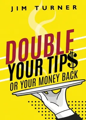 Duplique sus propinas o le devolvemos su dinero - Double Your Tips or Your Money Back