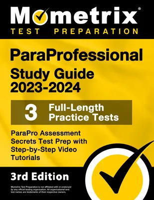 Guía de Estudio Paraprofesional 2023-2024 - 3 Pruebas de Práctica Completas, Parapro Assessment Secrets Test Prep with Step-By-Step Video Tutorials: [3rd Ed - Paraprofessional Study Guide 2023-2024 - 3 Full-Length Practice Tests, Parapro Assessment Secrets Test Prep with Step-By-Step Video Tutorials: [3rd Ed