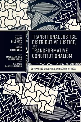 Justicia transicional, justicia distributiva y constitucionalismo transformador: Comparación entre Colombia y Sudáfrica - Transitional Justice, Distributive Justice, and Transformative Constitutionalism: Comparing Colombia and South Africa