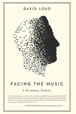 Facing the Music: a Broadway Memoir (Enfrentarse a la música: memorias de Broadway) - Facing the Music: a Broadway Memoir