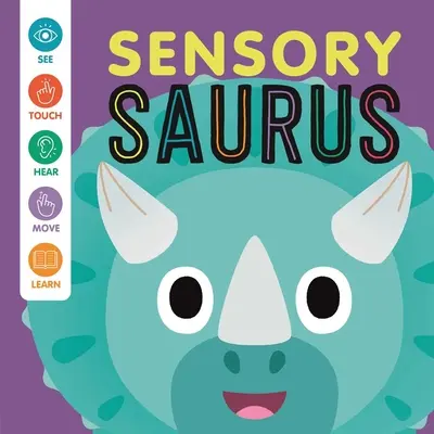 Saurus: Un libro interactivo para bebés que se toca y se siente - Sensory 'Saurus: An Interactive Touch & Feel Book for Babies