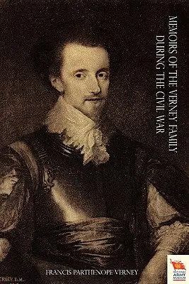 MEMORIAS DE LA FAMILIA VERNEY DURANTE LA GUERRA CIVIL Vol 1 - MEMOIRS OF THE VERNEY FAMILY DURING THE CIVIL WAR Vol 1