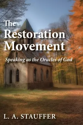 El Movimiento de Restauración: Hablando como Oráculos de Dios - The Restoration Movement: Speaking as the Oracles of God