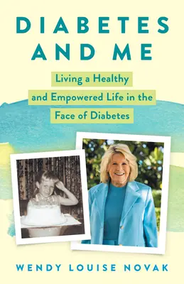 La diabetes y yo: Vivir una vida sana y empoderada frente a la diabetes - Diabetes and Me: Living a Healthy and Empowered Life in the Face of Diabetes