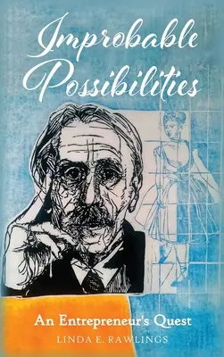 Posibilidades improbables: La búsqueda de un emprendedor - Improbable Possibilities: An Entrepreneur's Quest