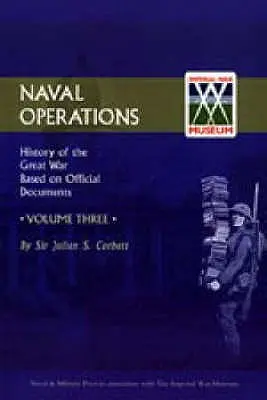 Historia Oficial de la Guerra: V. 3: Operaciones Navales - Official History of the War: V. 3: Naval Operations