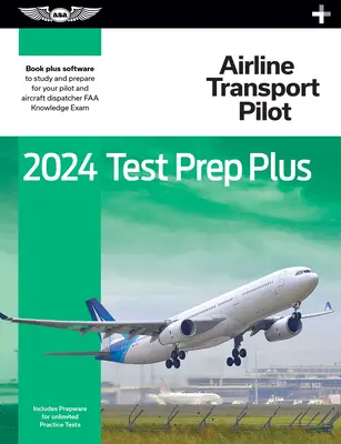 2024 Airline Transport Pilot Test Prep Plus: Libro en rústica más software para estudiar y prepararse para el examen de conocimientos de piloto de la FAA - 2024 Airline Transport Pilot Test Prep Plus: Paperback Plus Software to Study and Prepare for Your Pilot FAA Knowledge Exam