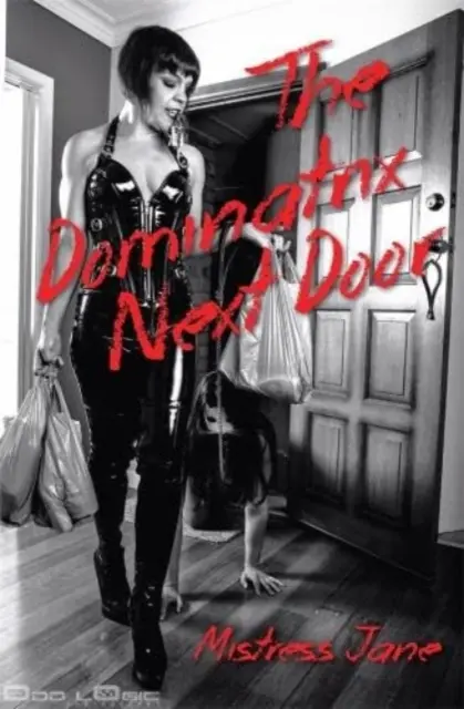 La dominatrix de al lado - Dominatrix Next Door