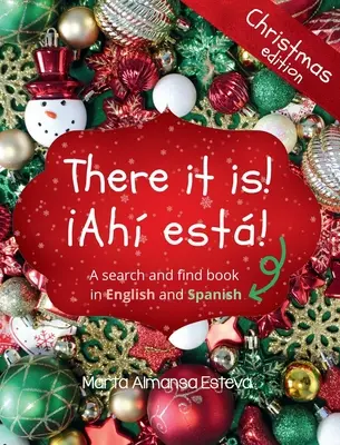 ¡Ahí esta! ¡Ahi esta! Edición navideña: Un libro para buscar y encontrar en inglés y español - There it is! Ahi esta! Christmas edition: A search and find book in English and Spanish