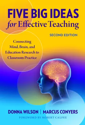 Cinco grandes ideas para una enseñanza eficaz: Conectar la investigación sobre mente, cerebro y educación con la práctica en el aula - Five Big Ideas for Effective Teaching: Connecting Mind, Brain, and Education Research to Classroom Practice