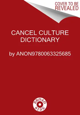 Diccionario de la cultura de la cancelación: Una guía de la A a la Z para ganar la guerra a la diversión - Cancel Culture Dictionary: An A to Z Guide to Winning the War on Fun