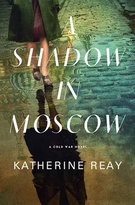 Una Sombra en Moscú: Una novela de la Guerra Fría - A Shadow in Moscow: A Cold War Novel