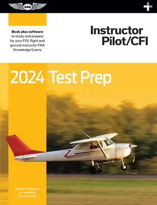 2024 Instructor Piloto/Cfi Test Prep Plus: Libro en rústica más software para estudiar y preparar tu examen de conocimientos de piloto FAA - 2024 Instructor Pilot/Cfi Test Prep Plus: Paperback Plus Software to Study and Prepare for Your Pilot FAA Knowledge Exam