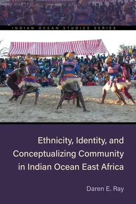 Etnicidad, identidad y conceptualización de la comunidad en el África oriental del Océano Índico - Ethnicity, Identity, and Conceptualizing Community in Indian Ocean East Africa