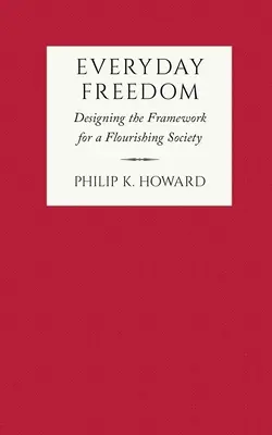 Libertad cotidiana: Diseñar el marco para una sociedad floreciente - Everyday Freedom: Designing the Framework for a Flourishing Society