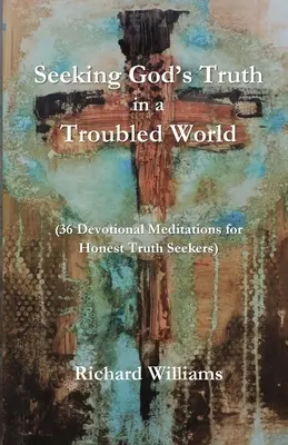 En busca de la verdad de Dios en un mundo turbulento - Seeking God's Truth in a Troubled World