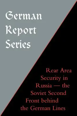 Serie de informes alemanes: Seguridad en la retaguardia en Rusia - German Report Series: Rear Area Security in Russia
