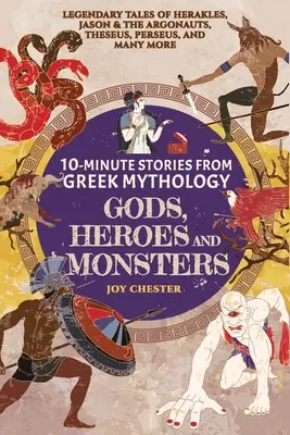 Cuentos de 10 minutos de mitología griega-Dioses, héroes y monstruos: Cuentos legendarios de Heracles, Jasón y los argonautas, Teseo, Perseo y muchos más - 10-Minute Stories From Greek Mythology-Gods, Heroes, and Monsters: Legendary Tales of Herakles, Jason & the Argonauts, Theseus, Perseus, and many more