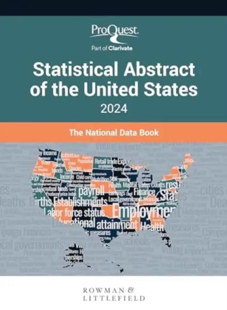 Proquest Statistical Abstract of the United States 2024: El Libro Nacional de Datos - Proquest Statistical Abstract of the United States 2024: The National Data Book