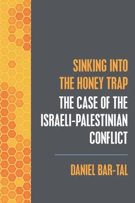 Hundirse en la trampa de la miel: El caso del conflicto palestino-israelí - Sinking into the Honey Trap: The Case of the Israeli-Palestinian Conflict