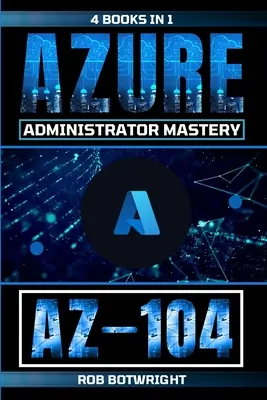 Az-104: Dominio de Azure Administrator - Az-104: Azure Administrator Mastery