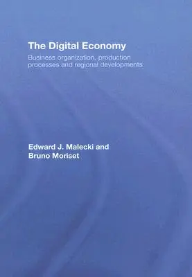 La economía digital: Organización empresarial, procesos de producción y evolución regional - The Digital Economy: Business Organization, Production Processes and Regional Developments