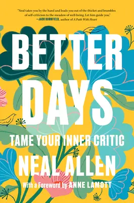 Días mejores: Doma a tu crítico interior - Better Days: Tame Your Inner Critic