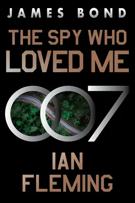 La espía que me amó Una novela de James Bond - The Spy Who Loved Me: A James Bond Novel